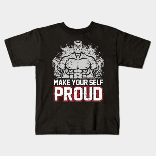 MAKE YOURSELF PROUD Kids T-Shirt